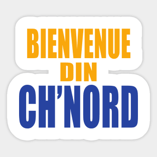 Bienvenue din Ch'nord Sticker